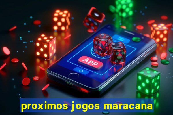 proximos jogos maracana